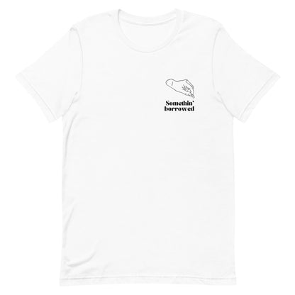 Somethin' Borrowed Unisex Tee (White)